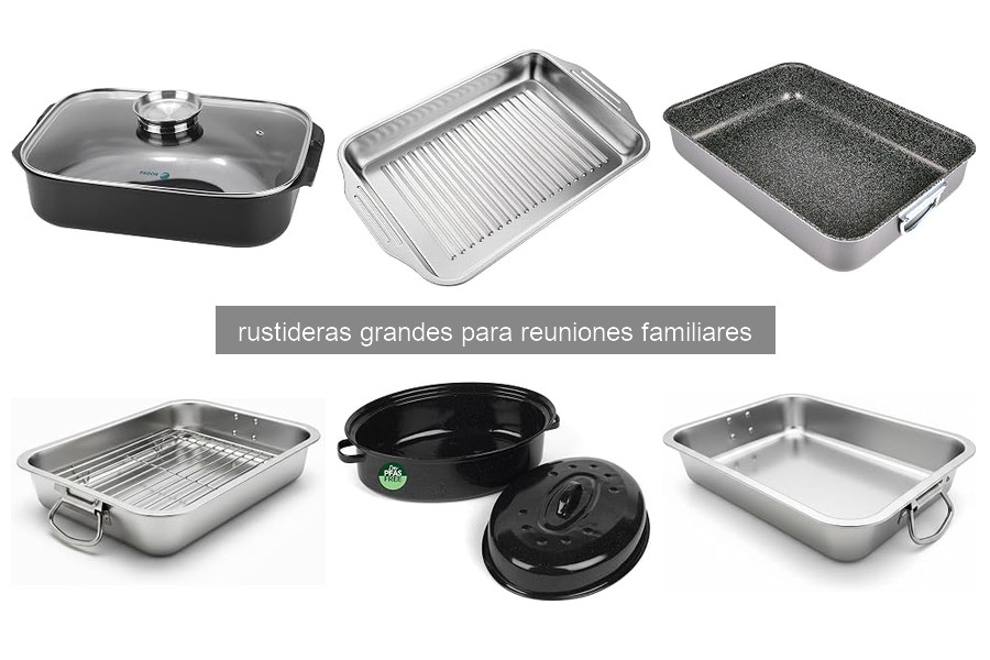 Comparativa de las Mejores Rustideras Grandes para Reuniones