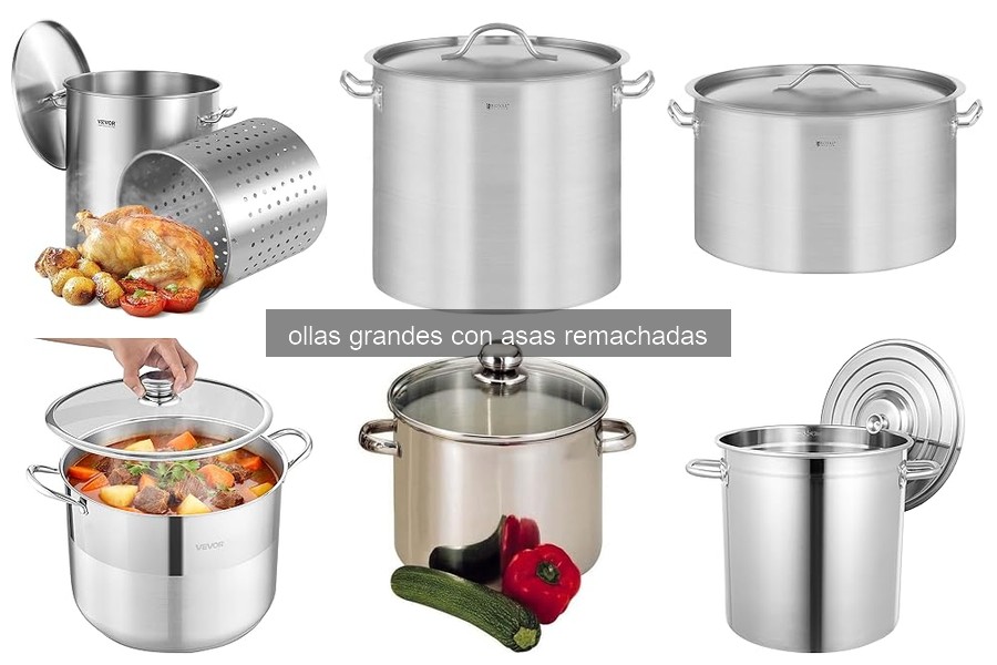 Comparativa: Ollas Grandes con Asas Remachadas vs. Fijas