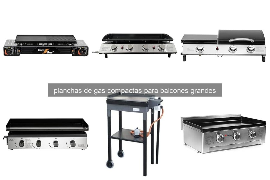 Mejores planchas de gas compactas para balcones grandes 2023