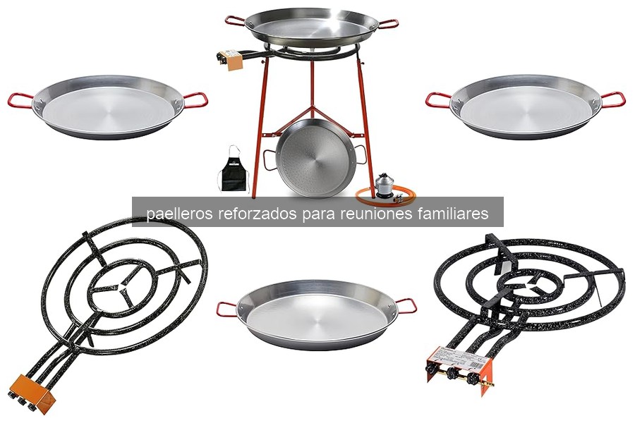 Problemas comunes con paelleros reforzados y sus soluciones