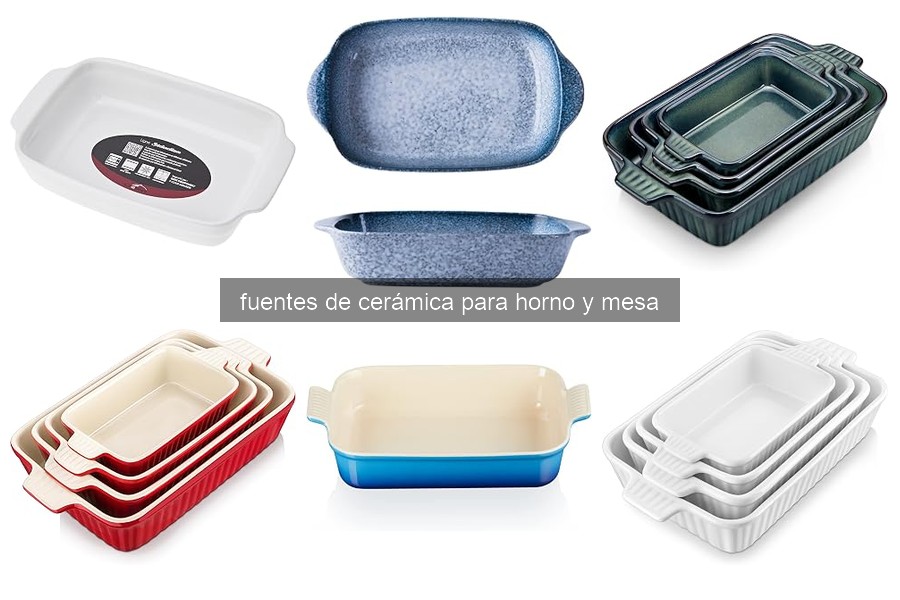 ¿Qué son las fuentes de cerámica para horno y mesa?